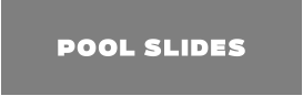 pool slides